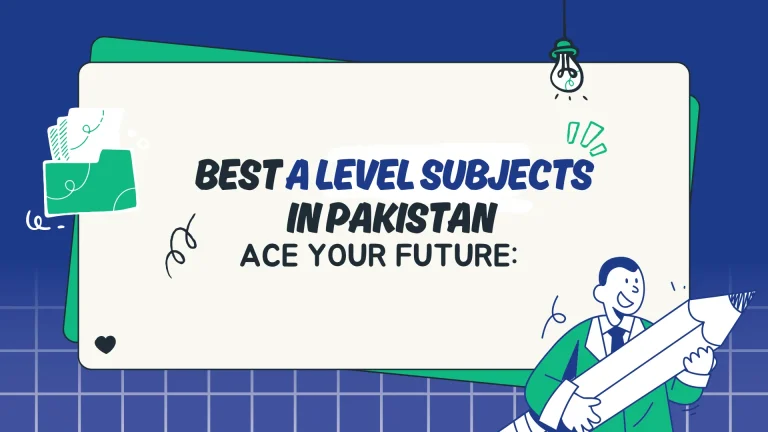 Best A Level Subjects in Pakistan