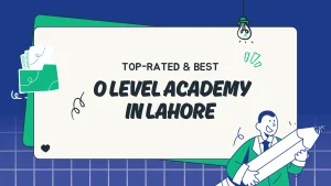 Read more about the article Best O Level Academy in Lahore