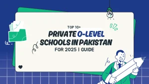 Read more about the article Private O-Level Schools in Pakistan