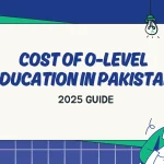 Cost of O-Level Education in Pakistan