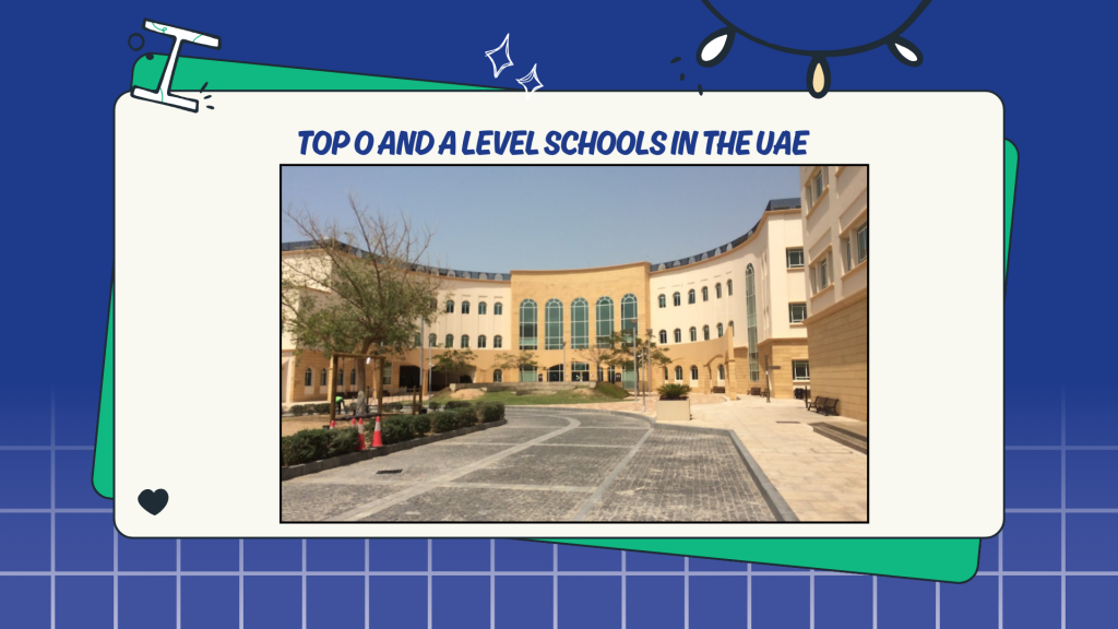 Top O and A Level Schools in the UAE