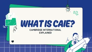 Read more about the article Cambridge Assessment International Education (CAIE)