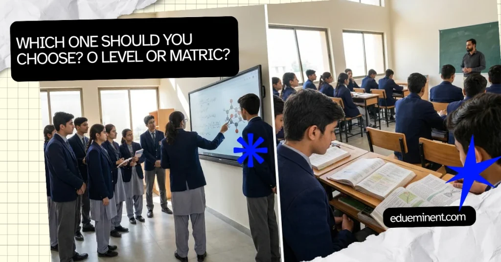Which One Should You Choose_ O Level or Matric